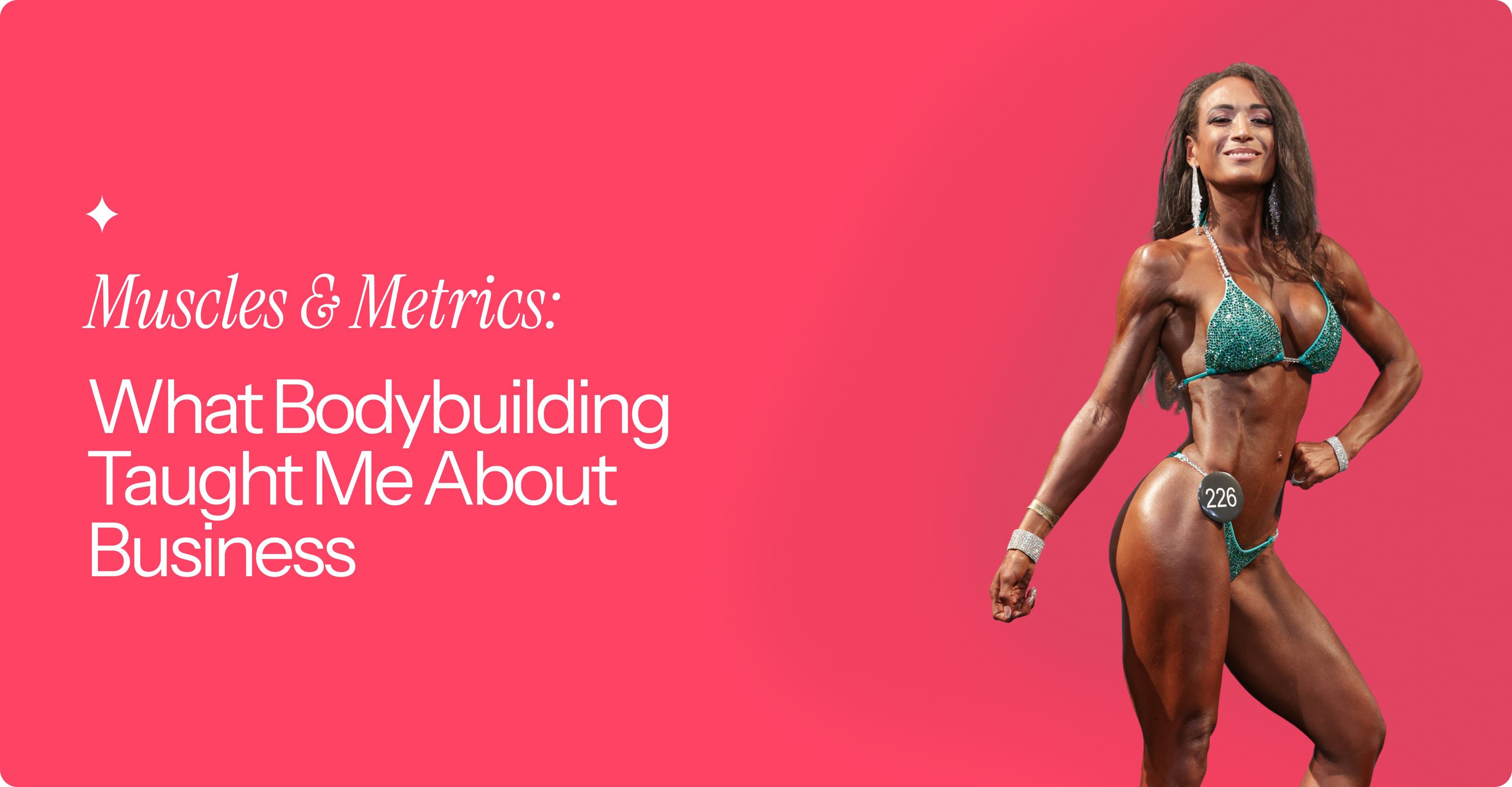 Muscles & Metrics: What Bodybuilding Taught Me About Business